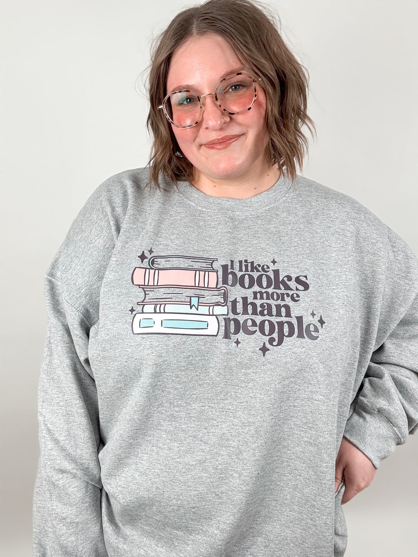 I Like Books More Than People Sweatshirt